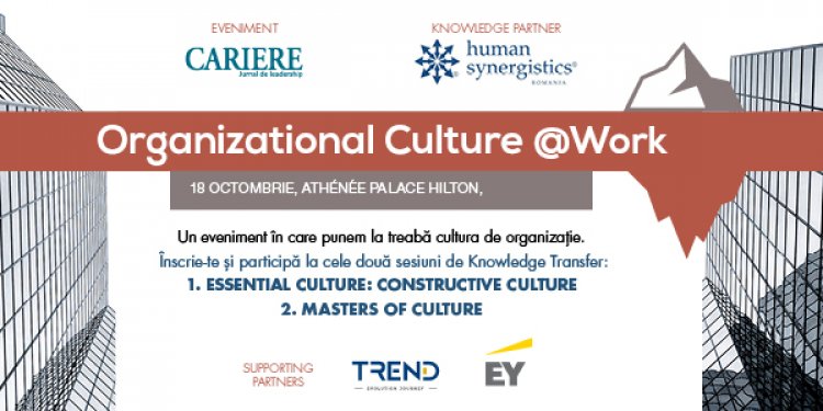 Organizational Culture @Work – 18 octombrie 2018, Athénée Palace Hilton, Bucuresti