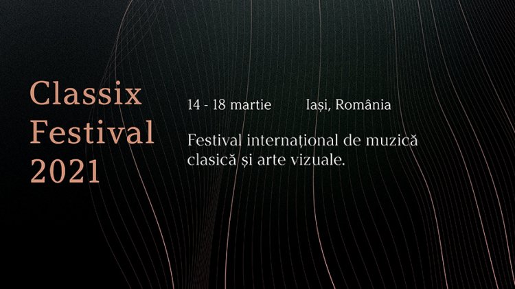 Programul Classix Festival 2021: concerte în locații inedite din Iași