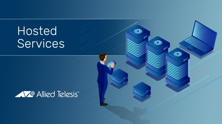 Allied Telesis: Serviciile de hosting oferă companiilor un cloud flexibil și receptiv